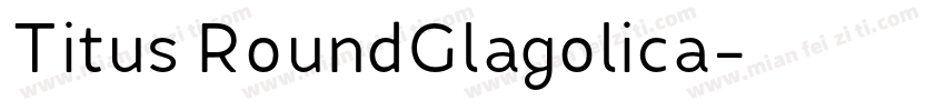 Titus RoundGlagolica字体转换